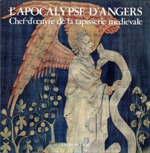 L'Apocalypse D'Angers: Chef doeuvre de la tapisserie medievale/