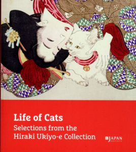 Life of Cats: Selections From The Hiraki Ukiyo-e Collection/