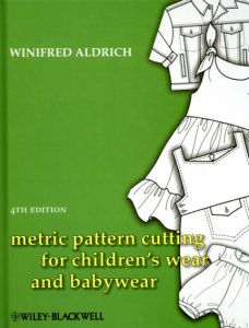 Metric Pattern Cutting for Children's Wear and Babywear/Winifred Aldrich