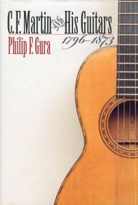 C.F.Martin and His Guitars 1796-1873/Philip F.Gura