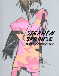 ステファン・スプロウズ　Stephen Sprouse: Xerox/Rock/Art/Carol Mccranie/Javier Magri編