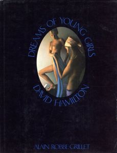 デヴィッド・ハミルトン写真集　Dreams of A Young Girls: A Photographic Album/David Hamilton/Alain Robbe-Grillet