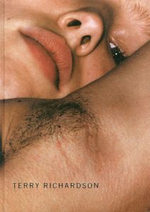 テリー・リチャードソン写真集　Terry Richardson: Feared by Men, Desired by Women/Terry Richardson/Harland Miller