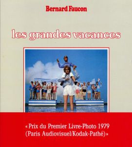 ベルナール・フォコン写真集　Bernard Faucon: Les Grandes Vacances/Bernard Fauconのサムネール