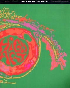 High Art: A History of The Psychedelic Poster/Ted Owen