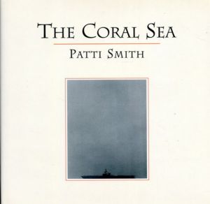 パティ・スミス　Patti Smith: The Coral Sea/Patti Smith