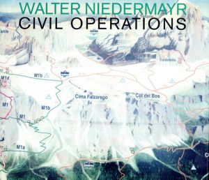 ウォルター・ニーダーマイア写真集　Walter Niedermayr: Zivile Operationen/Civil Operations/Walter Niedermayr