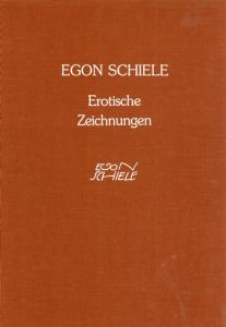 エゴン・シーレ　Egon Schiele: Erotische Zeichnungen/Serge Sabarsky/Munide. Smecchia編