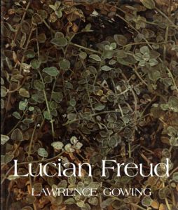 ルシアン・フロイド　Lucian Freud/Sir Lawrence Gowing