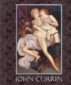 ジョン・カリン　John Currin: New Paintings/Wells Tower