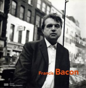 フランシス・ベーコン　Francis Bacon : Exposition,Paris,Centre Georges Pompidou/Collectif/David Sylvester/Fabrice Hergott