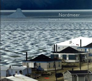 ゲオルギィ・ピンカソフ写真集　Nordmeer: Fotografien von Gueorgui Pinkhassov/Gueorgui Pinkhassov　Nikolaus Gelpke編