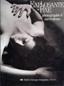 Explosante-Fixe: Photographie Et Surrealisme/Rosalind Krauss/Livingston Jane/Ades Dawn