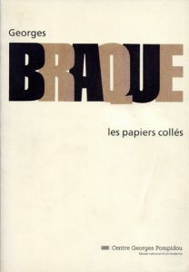 ジョルジュ・ブラック　Georges Braque: Les Papiers Colles:  17 juin 27 septembre 1982/のサムネール