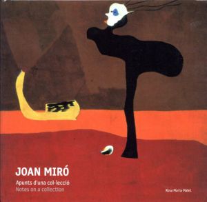 ジョアン・ミロ　Joan Miro: Notes on a Collection/Rosa Maria Malet