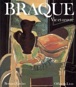 ジョルジュ・ブラック　Braque Vie et Oeuvre/Bernard Zurcherのサムネール