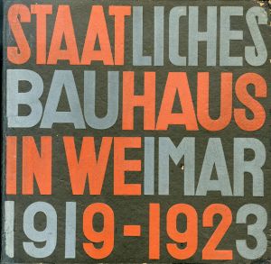ワイマール国立バウハウス　Staatliches bauhaus in Weimar 1919-1923/ブロイヤー、モホリ＝ナギ、クレー、シュレンマー他
