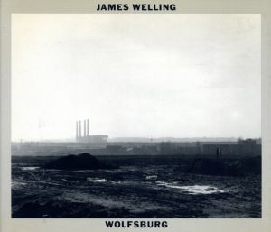 ジェームス・ウェリング写真集　James Welling: Wolfsburg/James Welling