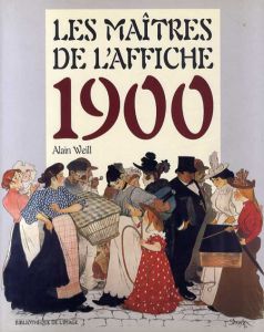 Les Maitres De L'affiche 1900/Alain Weill