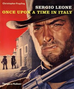 セルジオ・レオーネ　Sergio Leone: Once Upon a Time in Italy/Christopher Frayling