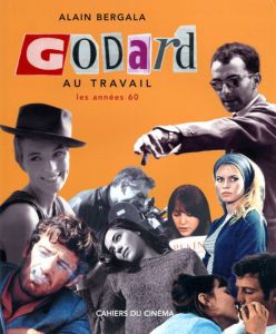 ゴダール　Godard au Travail/Alain Bergala