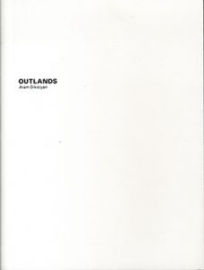 アラム・ディキチヤン写真展　アウトランズ　Aram Dikiciyan: Outlands/