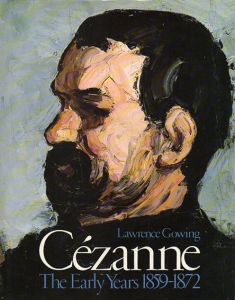 ポール・セザンヌ　Cezanne: The Early Years, 1859-1872/Lawrence Gowing/ Mary Anne Stevens/ Gotz Adrianiのサムネール