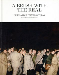 A Brush with the Real: Figurative Painting Today/Margherita Dessanay/Marc Valli