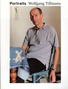 ヴォルフガング・ティルマンス写真集　Wolfgang Tillmans: Portraits/Wolfgang Tillmans