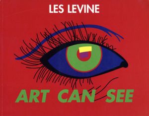 レス・リーバイン　Les Levine: Art Can See/Lee Levine/Johann-Karl Schmidt/Isabel Greshcat/Thomas McEvilleyのサムネール