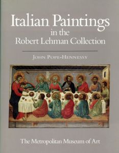 Italian Paintings The Robert Lehman Collection1/John Wyndham Pope-Hennessy/Hennessy John Pope/Metropolitan Museum of Art