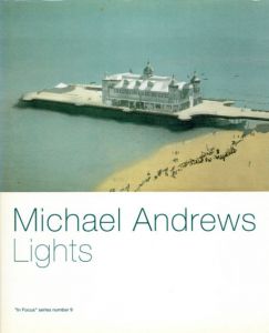 マイケル・アンドリューズ　Michael Andrews: Lights/Michael Andrews　William Feaver/Belen Gopegui編のサムネール