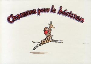 ハリネズミのための歌　Chansons pour le herisson/Anne Trotereau/Philippe Dumas