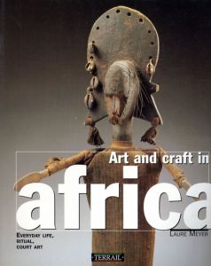 Art and Craft in Africa: Everyday Life Ritual Court Art/Laure Meyerのサムネール
