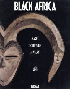 Black Africa: Masks, Sculpture, Jewelry/Laure Meyerのサムネール