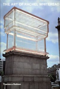レイチェル・ホワイトリード　The Art of Rachel Whiteread/Chris Townsend/Rachel Whiteread編のサムネール