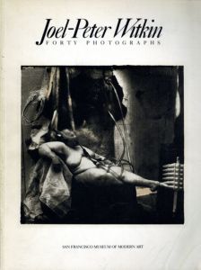 ジョエル＝ピーター・ウィトキン　Joel-Peter Witkin: Forty Photographs/Forty Photographsのサムネール