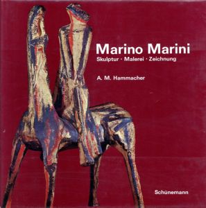 マリノ・マリーニ　Marino Marini　Skulptur, Malerei, Graphik/Marino Marini　A.M.Hammacher