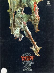 マリーノ・ハウプト　Marino Haupt: Forme del Gesto di un Uomo che Resiste/Dario Micacchiのサムネール
