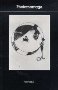 フォトモンタージュ　Photomontage: Experimental Photography Between the Wars: Photofile/Michel Frizotのサムネール