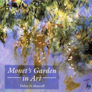 モネ　Monet's Garden In Art/Debra N Mancoffのサムネール