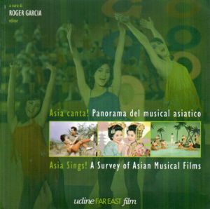 Asia Canta!: Panorama Del Musical Asiatico/Asia Sings!: A Survey of Asian Musical Films/Roger Garcia/Chanel Kong