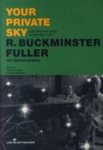 ユア・プライベート・スカイ　バックミンスター・フラー　Your Private Sky: R. Buckminster Fuller. Art Design Science/Buckminster Fuller　Joachim Krausse/Claude Lichtenstein のサムネール