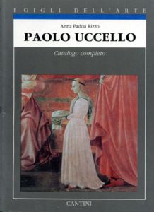 パオロ・ウッチェロ　Paolo Uccello:Catalogo completo/Anna Padoa Rizzoのサムネール