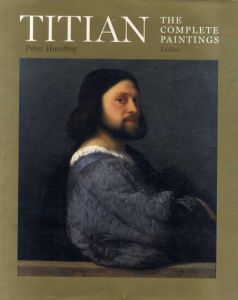 ティツィアーノ　カタログ・レゾネ　Titian: The Complete Paintings /Peter Humfrey/Mauro Lucco