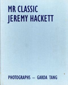 ジェレミー・ハケット　Mr Classic: Jeremy Hackett/Jeremy Hackett　Garda Tang写
