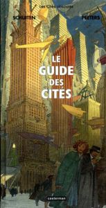 フランソワ・シャトーヌ/ブノワ・ピーターズ　Benoit Peeters/Francois Schuiten: Les Cites Obscures: Le Guide DES Cites/