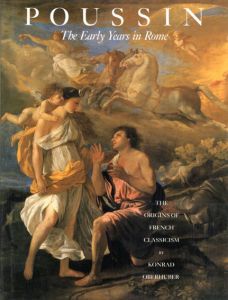 ニコラ・プッサン　Poussin: The Early Years in Rome: The Origins of French Classicism/Konrad Oberhuberのサムネール