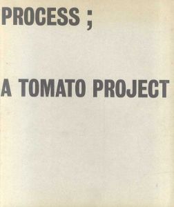 Tomato: Process；A Tomato Project/Steve Bakerのサムネール