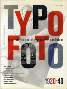 Typo Foto 1920-40: Typo-Foto/Elementaire Typografie in Nederland/Dick Maan/John van der Reeのサムネール